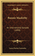 Bonnie Mackirby: An International Episode (1898)