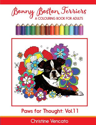 Bonny Boston Terriers: A Sweet Dog Colouring Book for Adults - Vencato, Christine
