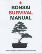 Bonsai Survival Manual: An Essential Guide to Buying, Maintaining and Problem Solving - Lewis, Colin