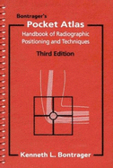 Bontrager's Pocket Atlas: Handbook of Radiographic Positioning and Related Anatomy - Bontrager, Kenneth L