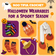 Boo-tiful Crochet: Halloween Wearables for a Spooky Season