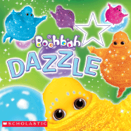 Boohbah: Dazzle: Dazzle - Lee, Quinlan B