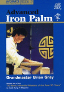 Book 2: Advanced Iron Palm - Gray, Brian