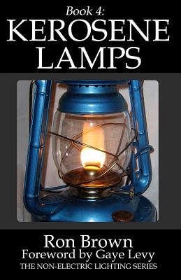 Book 4: Kerosene Lamps - Levy, Gaye (Foreword by), and Brown, Ron