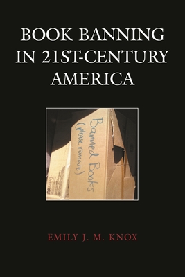 Book Banning in 21st-Century America - Knox, Emily J. M.