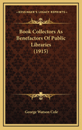 Book Collectors as Benefactors of Public Libraries (1915)