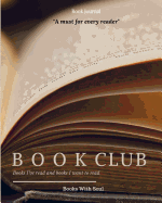 Book Journal: Book Club: Books I've read and books I want to read.