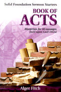 Book of Acts: Blueprints for 30 Messages Built Upon God's Word