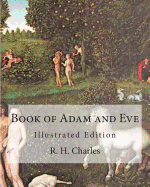 Book of Adam and Eve: Illustrated Edition (First and Second Book)