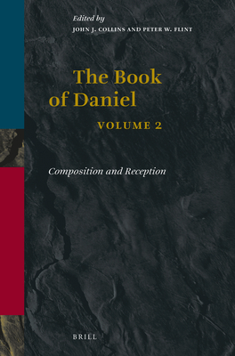 Book of Daniel, Volume 2 Composition and Reception - Collins (Editor), and Flint, Peter W (Editor)