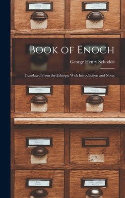 Book of Enoch: Translated From the Ethiopic With Introduction and Notes - Schodde, George Henry