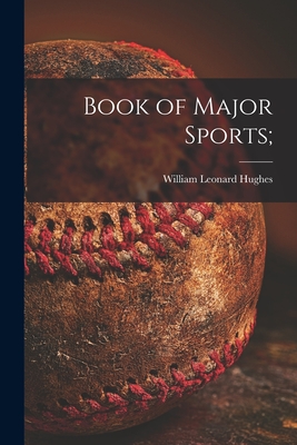 Book of Major Sports; - Hughes, William Leonard 1895-1957 (Creator)