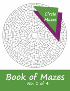 Book of Mazes - No. 1 of 4: 40 Moderately Challenging Mazes for Hours of Fun