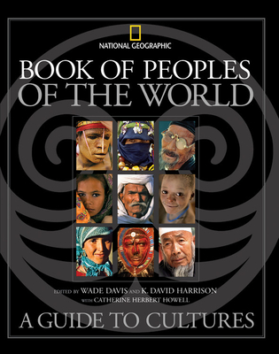 Book of Peoples of the World: A Guide to Cultures - Davis, Wade, and Harrison, K David