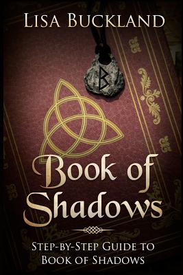 Book of Shadows: Step-By-Step Guide to Book of Shadows - Buckland, Lisa