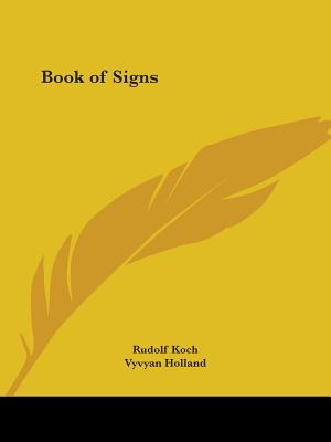 Book of Signs - Koch, Rudolf, and Holland, Vyvyan (Translated by)