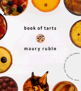 Book of Tarts: Form, Function, and Flavor at the City Bakery - Rubin, Maury