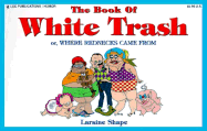 Book of White Trash or Where Rednecks