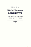 Book of World-Famous Libretti: The Musical Theater from 1598 to Today