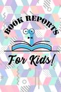 Book Reports For Kids!: Book Report Templates for your Summer Reading List