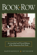 Book Row: An Anecdotal and Pictorial History of the Antiquarian Book Trade - Modlin, Marvin, and Meader, Roy, and Mondlin, Marvin