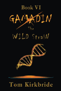 Book VI, Gamadin: The Wild Strain: