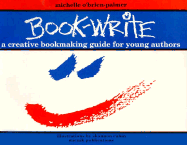 Book-Write: A Creative Bookmaking Guide for Young Authors