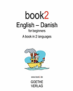 Book2 English - Danish for Beginners: A Book in 2 Languages