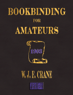 Bookbinding for Amateurs - 1903