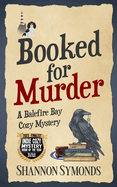 Booked for Murder: A Balefire Bay Cozy Mystery
