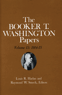 Booker T. Washington Papers Volume 13: 1914-15. Assistant editors, Susan Valenza and Sadie M. Harlan