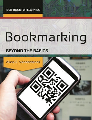 Bookmarking: Beyond the Basics - Vandenbroek, Alicia E