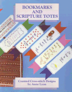 Bookmarks and Scripture Totes: Counted Cross-Stitch Designs by Anne Lyon