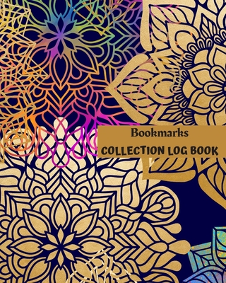 Bookmarks Collection Log Book: Keep Track Your Collectables ( 60 Sections For Management Your Personal Collection ) - 125 Pages, 8x10 Inches, Paperback - Logbooks, Way of Life