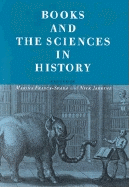 Books and the Sciences in History - Frasca-Spada, Marina (Editor), and Jardine, Nick (Editor)