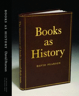 Books as History: The Importance of Books Beyond Their Texts