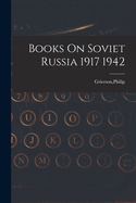 Books On Soviet Russia 1917 1942