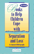Books to Help a Child Cope with Separation and Loss: An Annotated Bibliography