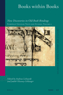 Books Within Books: New Discoveries in Old Book Bindings. European Genizah Texts and Studies Volume 2