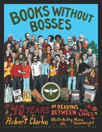 Books without Bosses: Forty Years of Reading Between the Lines
