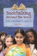 Booktalking Around the World: Great Global Reads for Ages 9-14