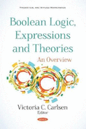 Boolean Logic, Expressions and Theories: An Overview