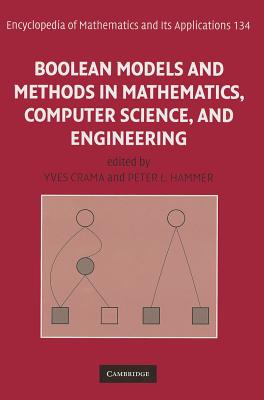 Boolean Models and Methods in Mathematics, Computer Science, and Engineering - Crama, Yves (Editor), and Hammer, Peter L. (Editor)