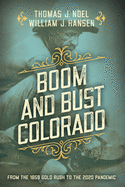 Boom and Bust Colorado: From the 1859 Gold Rush to the 2020 Pandemic