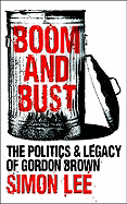 Boom and Bust: The Politics and Legacy of Gordon Brown