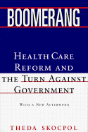 Boomerang: Health Care Reform and the Turn Against Government (Revised)