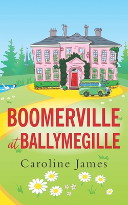 Boomerville at Ballymegille: Boomerville is back! Feel-good, funny & perfect for anytime of the year! - James, Caroline