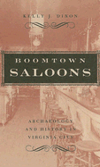 Boomtown Saloons: Archaeology and History in Virginia City