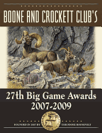 Boone and Crockett Club's 27th Big Game Awards: 2007-2009