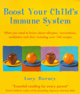 Boost Your Child's Immune System: Optimum Nutrition for Strong, Fit and Healthy Children - Burney, Lucy